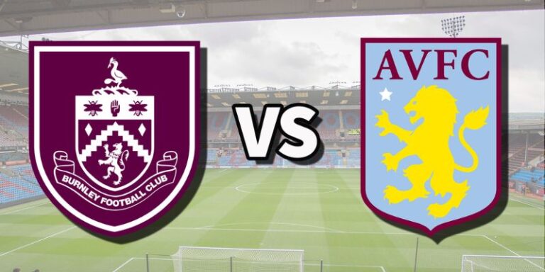 Nhận Định Burnley Vs Aston Villa Lúc 20H00 Ngày 10/05 - Premier League 3 Nhận Định Burnley Vs Aston Villa Lúc 20H00 Ngày 10/5 - Premier League