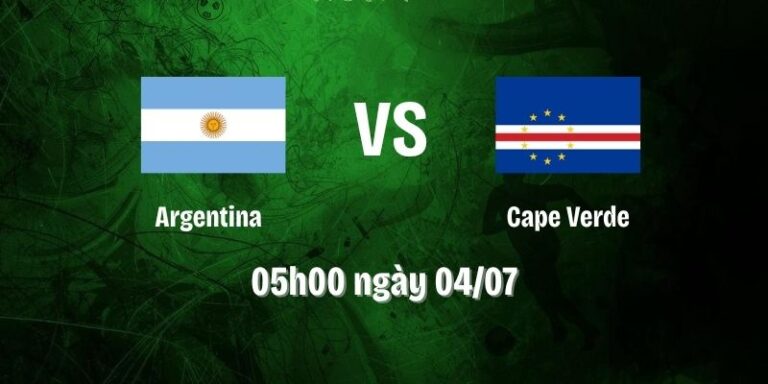 Nhận Định Argentina Vs Cape Verde Lúc 05h00 Ngày 04/07 – World Cup 2026 17 Nhận Định Argentina Vs Cape Verde Lúc 05h00 Ngày 04/07 – World Cup 2026
